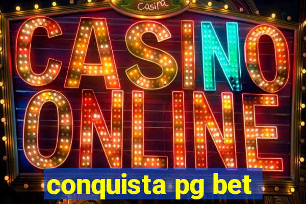 conquista pg bet